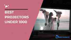 Best Projectors under 1000