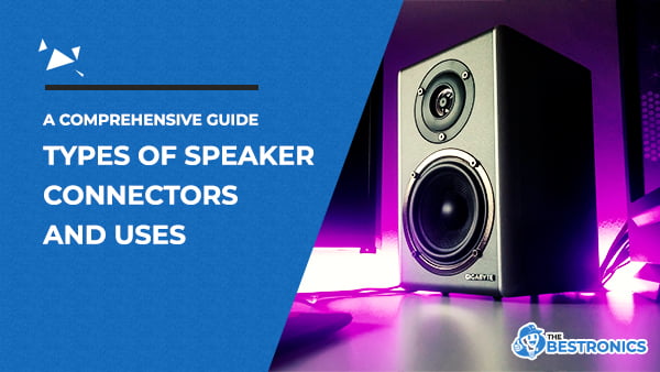 Types-Of-Speaker-Connectors